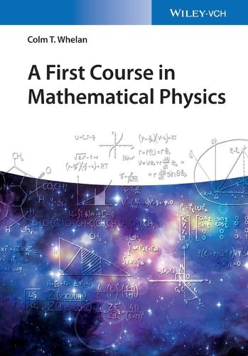 A First Course in Mathematical Physics