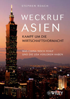 Weckruf Asien - Kampf um die Wirtschaftsvormacht