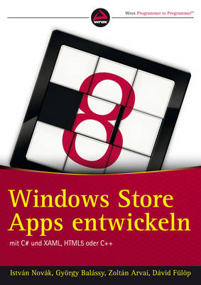 Windows Store Apps Entwickeln mit C# und XAML, HTML5 oder C++