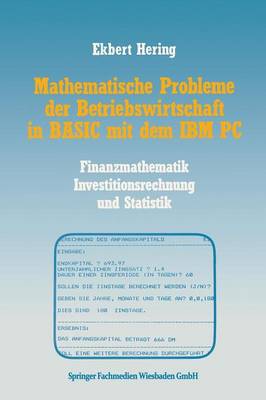 Mathematische Probleme der Betriebswirtschaft in BASIC mit dem IBM PC