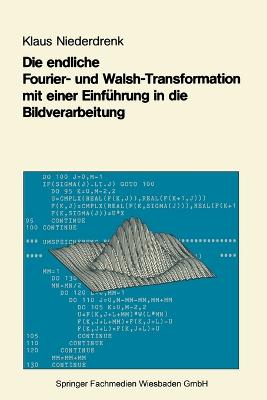 Die endliche Fourier- und Walsh-Transformation mit einer Einfuhrung in die Bildverarbeitung