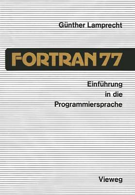 Einführung in die Programmiersprache FORTRAN 77