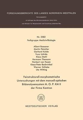 Feinstrukturell-morphometrische Untersuchungen mit dem manuell-optischen Bildanalysensystem M. O. P. KM II der Firma Kontron