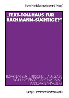 „Text-Tollhaus für Bachmann-Süchtige?“