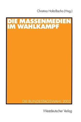 Die Massenmedien im Wahlkampf