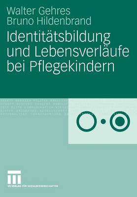 Identitätsbildung und Lebensverläufe bei Pflegekindern