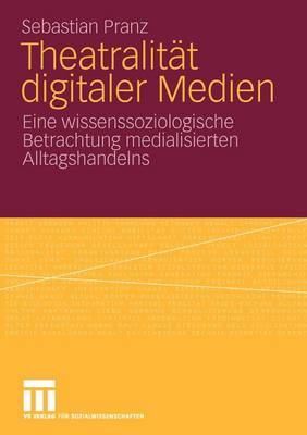 Theatralität digitaler Medien