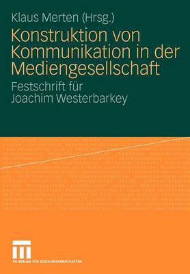 Konstruktion von Kommunikation in der Mediengesellschaft
