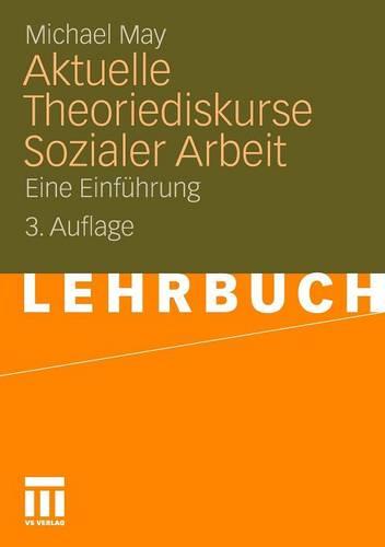 Aktuelle Theoriediskurse Sozialer Arbeit