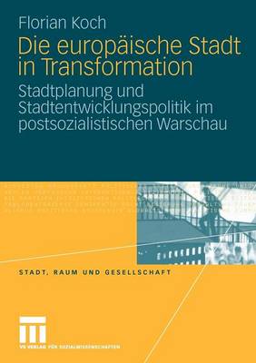 Die europäische Stadt in Transformation
