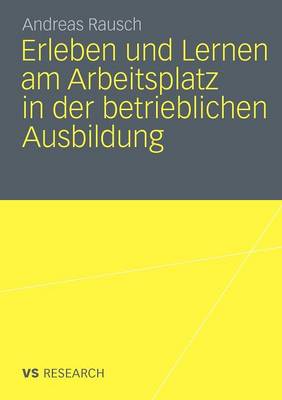 Erleben und Lernen am Arbeitsplatz in der betrieblichen Ausbildung