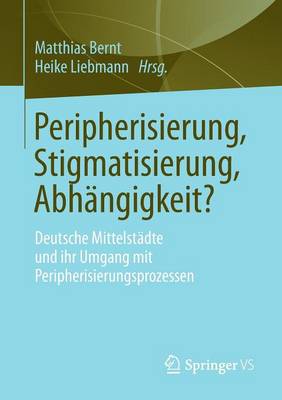 Peripherisierung, Stigmatisierung, Abhängigkeit?