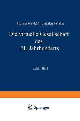 Die virtuelle Gesellschaft des 21. Jahrhunderts
