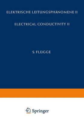 Electrical Conductivity II / Elektrische Leitungsphanomene II