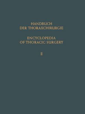 Encyclopedia of Thoracic Surgery / Handbuch der Thoraxchirurgie: Band 2 / Volume 2 : Spezieller Teil 1 / Special Part 1