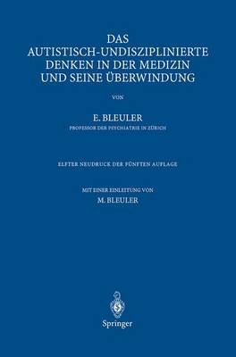 Das Autistisch-Undisziplinierte Denken in Der Medizin Und Seine Aoeberwindung