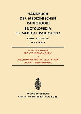 Skeletanatomie (Rontgendiagnostik) / Anatomy of the Skeletal System (Roentgen Diagnosis): Teil 1 / Part 1