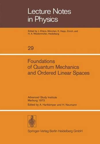 Foundations of Quantum Mechanics and Ordered Linear Spaces