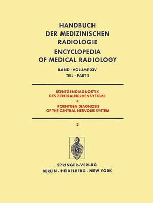 Rontgendiagnostik des Zentralnervensystems / Roentgen Diagnosis of the Central Nervous System: Teil 2 / Part 2