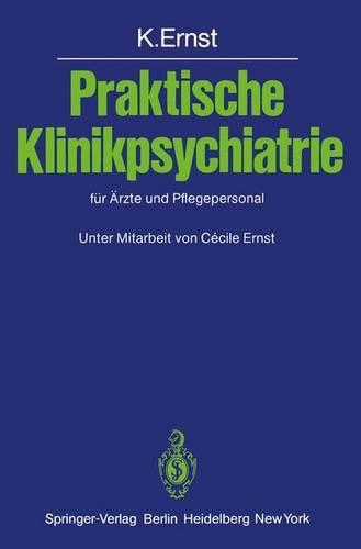 Praktische Klinikpsychiatrie Fur Arzte Und Pflegepersonal
