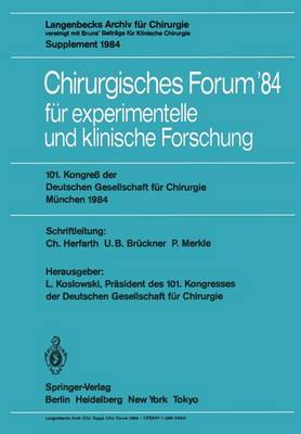 Chirurgisches Forum ’84 für experimentelle und klinische Forschung
