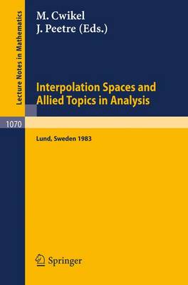 Interpolation Spaces and Allied Topics in Analysis