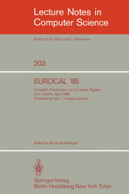 EUROCAL '85. European Conference on Computer Algebra. Linz, Austria, April 1-3, 1985. Proceedings