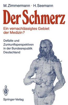 Der Schmerz - Ein Vernachlassigtes Gebiet der Medizin?