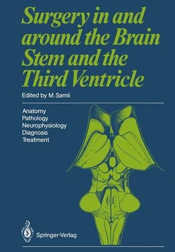 Surgery in and Around the Brain Stem and the Third Ventricle and the Third Ventricle
