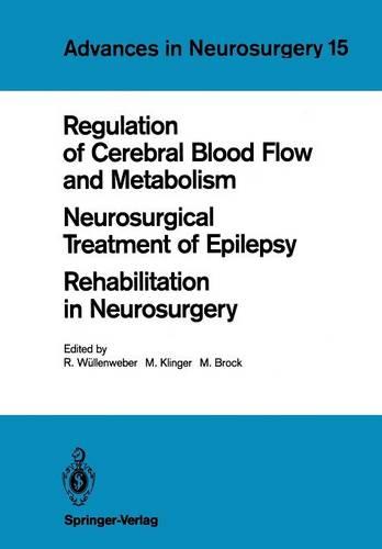 Regulation of Cerebral Blood Flow and Metabolism. Neurosurgical Treatment of Epilepsy. Rehabilitation in Neurosurgery