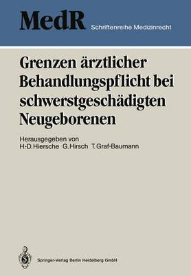 Grenzen ärztlicher Behandlungspflicht bei schwerstgeschädigten Neugeborenen