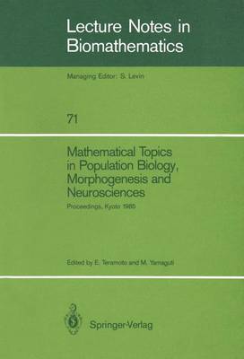 Mathematical Topics in Population Biology, Morphogenesis and Neurosciences