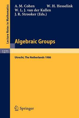 Algebraic Groups. Utrecht 1986