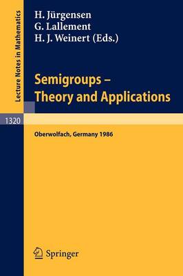 Semigroups. Theory and Applications