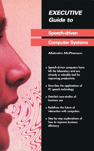 Executive Guide to Speech-Driven Computer Systems