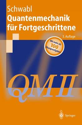 Quantenmechanik F]r Fortgeschrittene (Qm II)
