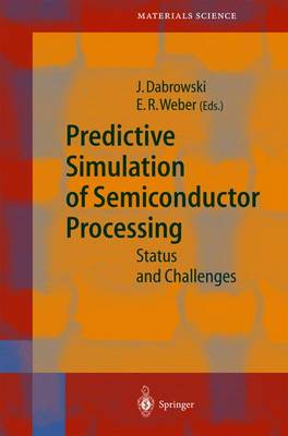 Predictive Simulation of Semiconductor Processing