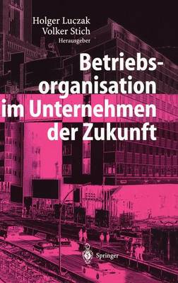 Betriebsorganisation im Unternehmen der Zukunft