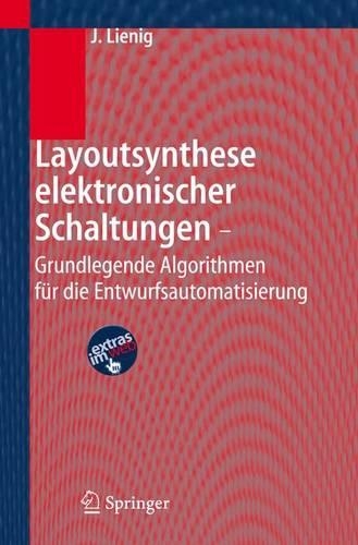 Layoutsynthese Elektronischer Schaltungen - Grundlegende Algorithmen Fur Die Entwurfsautomatisierung
