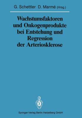 Wachstumsfaktoren und Onkogenprodukte bei Entstehung und Regression der Arteriosklerose