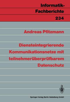 Diensteintegrierende Kommunikationsnetze mit teilnehmerüberprüfbarem Datenschutz