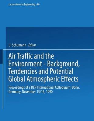 Air Traffic and the Environment — Background, Tendencies and Potential Global Atmospheric Effects