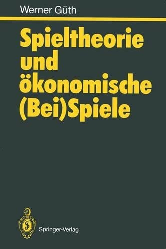 Spieltheorie und Okonomische (bei)Spiele