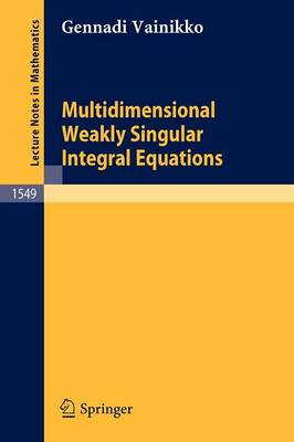 Multidimensional Weakly Singular Integral Equations