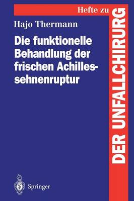 Die funktionelle Behandlung der frischen Achillessehnenruptur