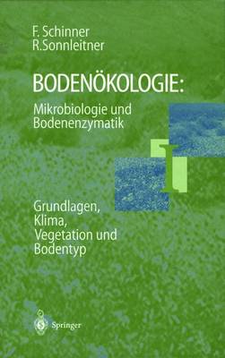 Bodenokologie: Mikrobiologie Und Bodenenzymatik Band I