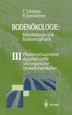 Bodenökologie: Mikrobiologie und Bodenenzymatik Band III