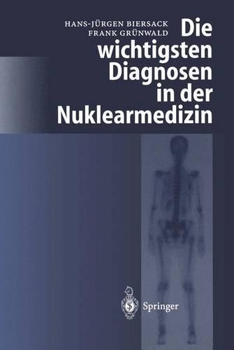 Die Wichtigsten Diagnosen in der Nuklearmedizin