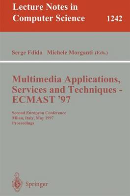 Multimedia Applications, Services and Techniques - ECMAST'97