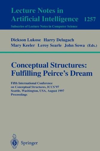 Conceptual Structures: Fulfilling Peirce's Dream